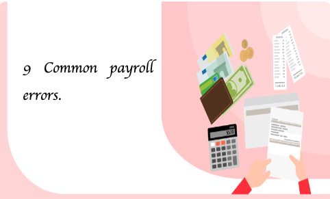 9 Common Payroll errors.