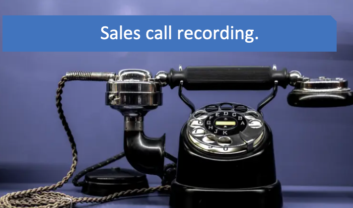 Sales call recording.