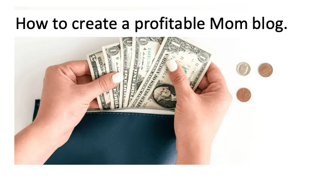 8 steps to create a profitable Mom blog.