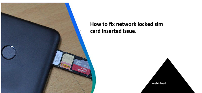 How to fix network locked sim card inserted issue.