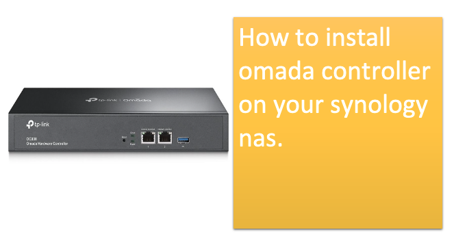 How to install omada controller on your synology nas.