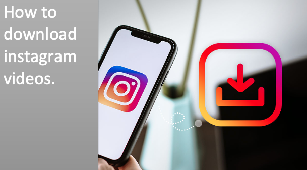 How to download instagram videos.