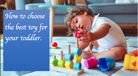 How to choose the best toy for your toddler.